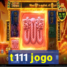 t111 jogo